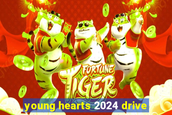 young hearts 2024 drive